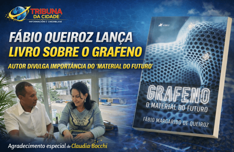 FÁBIO QUEIROZ LANÇA OBRA SOBRE O GRAFENO E REFORÇA O DEBATE SOBRE O “MATERIAL DO FUTURO”