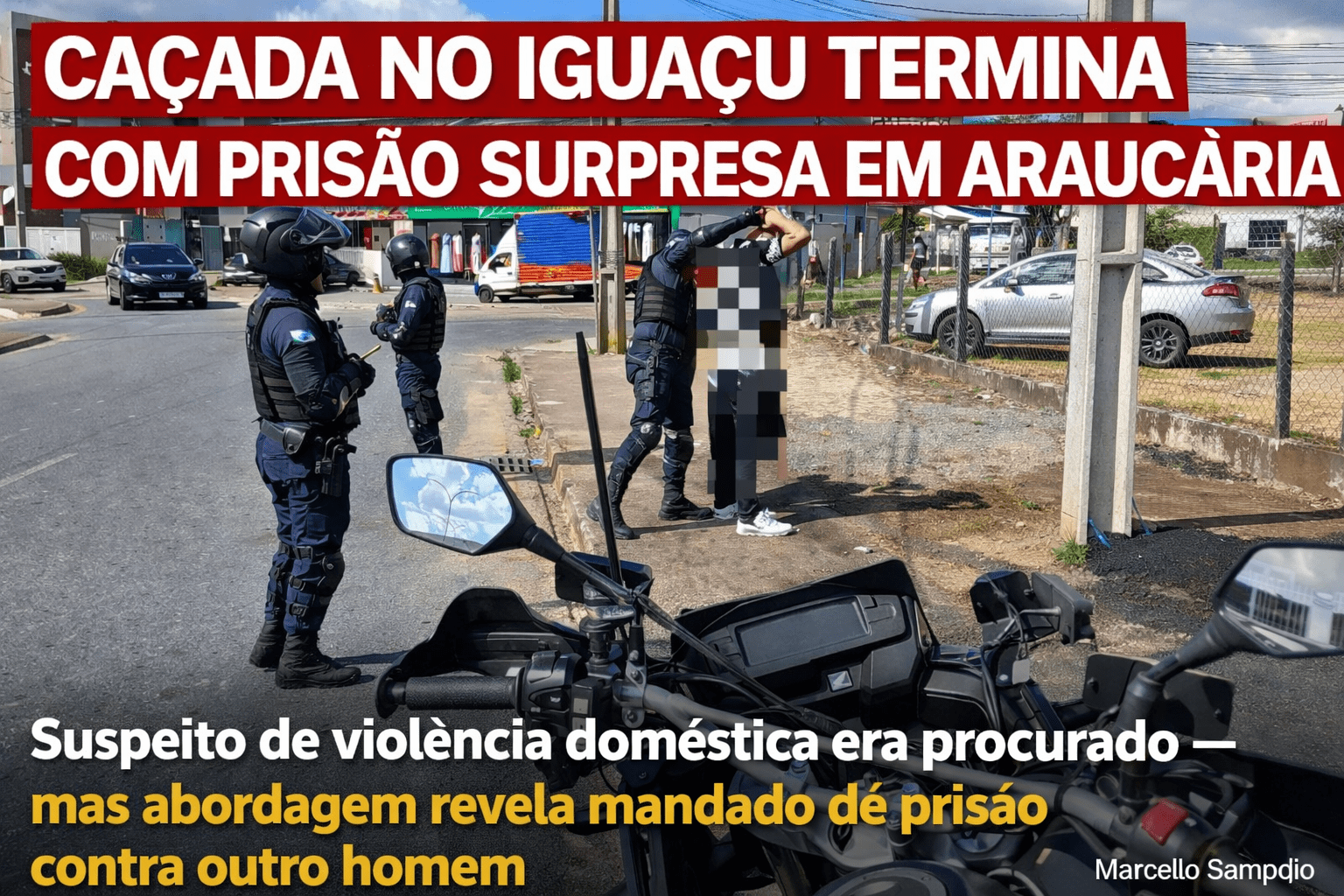 Prisão surpresa no Iguaçu em Araucária