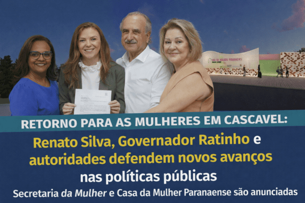 Cascavel avança nas políticas públicas para mulheres com nova secretaria e anúncio da Casa da Mulher Paranaense