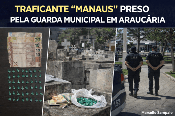 TRAFICANTE CONHECIDO COMO “MANAUS” É PRESO PELA GUARDA MUNICIPAL NO CENTRO DE ARAUCÁRIA