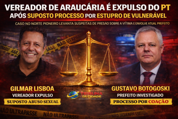 Vereador de Araucária é expulso do PT após processo Suposto estupro de vulnerável; caso no Norte Pioneiro levanta suspeitas de pressão sobre vítima e envolve atual prefeito