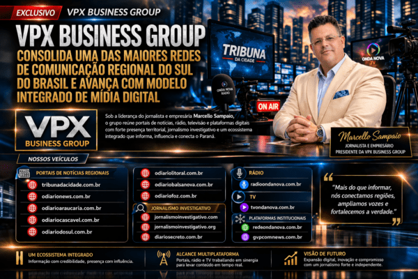 VPX BUSINESS GROUP CONSOLIDA UMA DAS MAIORES REDES DE COMUNICAÇÃO REGIONAL DO SUL DO BRASIL E AVANÇA COM MODELO INTEGRADO DE MÍDIA DIGITAL